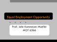 Equal Employment Opportunity Prof. John Kammeyer-Mueller MGT