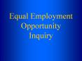 Equal Employment Opportunity Inquiry PowerPoint PPT Presentation