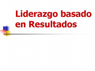 Liderazgo basado en Resultados Recomendaciones que cualquier