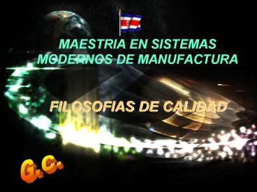 MAESTRIA EN SISTEMAS MODERNOS DE MANUFACTURA  FILOSOFIAS DE CALIDAD