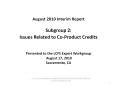 August 2010 Interim Report Subgroup 2: Issues Related to Co-Product Credits  Presented to the LCFS Expert Workgroup August 17, 2010 Sacramento, CA PowerPoint PPT Presentation