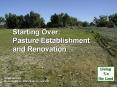 Starting Over: Pasture Establishment and Renovation PowerPoint PPT Presentation