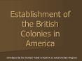 Establishment of the British Colonies in America Developed PowerPoint PPT Presentation
