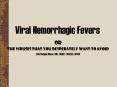 Viral Hemorrhagic Fevers PowerPoint PPT Presentation