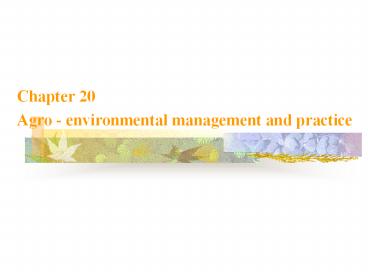 Chapter 20  Agro - environmental management and practice