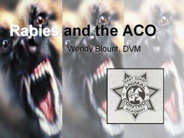 Rabies and the ACO