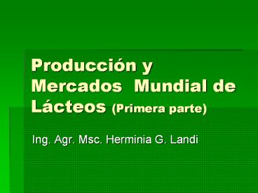 Producciуn y Mercados Mundial de Lбcteos (Primera parte)
