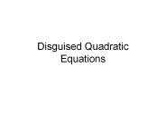 Disguised Quadratic Equations