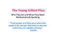 The Young Gifted-Plus PowerPoint PPT Presentation