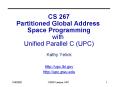 CS 267 Partitioned Global Address Space Programming with Unified Parallel C (UPC) PowerPoint PPT Presentation
