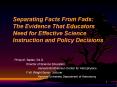 Separating Facts From Fads: The Evidence That Educators Need for Effective Science Instruction and Policy Decisions PowerPoint PPT Presentation