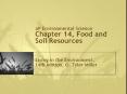 AP Environmental Science Chapter 14, Food and Soil Resources               Living in the Environment, 14th edition, G. Tyler Miller PowerPoint PPT Presentation
