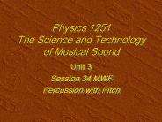 Physics 1251 The Science and Technology of Musical Sound