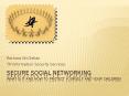 Secure Social Networking What is it and how to protect yourself and your children PowerPoint PPT Presentation