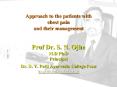 Approach to the patients with chest pain and their management  Prof Dr. S. N. Ojha  M.D Ph.D Principal Dr. D. Y. Patil Ayurvedic College Pune http://drojha.wordpress.com/ PowerPoint PPT Presentation
