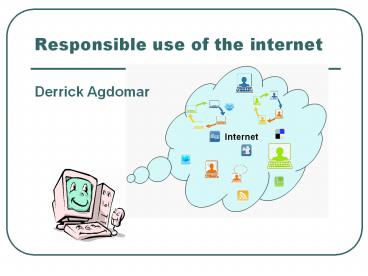 Responsible use of the internet