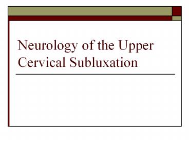 Neurology of the Upper Cervical Subluxation