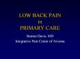 LOW BACK PAIN in PRIMARY CARE Bennet Davis, MD Integrative PowerPoint PPT Presentation