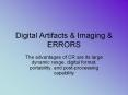 Digital Artifacts & Imaging & ERRORS PowerPoint PPT Presentation