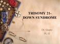 TRISOMY 21- DOWN SYNDROME PowerPoint PPT Presentation