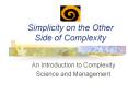 Simplicity on the Other Side of Complexity PowerPoint PPT Presentation