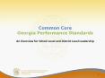 Common Core Georgia Performance Standards An Overview for School Level and District Level Leadership PowerPoint PPT Presentation