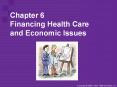 Chapter 6 Financing Health Care and Economic Issues PowerPoint PPT Presentation