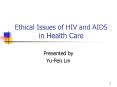Ethical Issues of HIV and AIDS in Health Care PowerPoint PPT Presentation