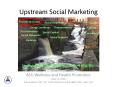 Upstream Social Marketing PowerPoint PPT Presentation