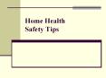 Home Health Safety Tips Your Job Every day many employees PowerPoint PPT Presentation