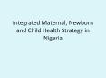 Integrated Maternal, Newborn and Child Health Strategy in Nigeria PowerPoint PPT Presentation