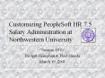 Customizing PeopleSoft HR 7.5 Salary Administration at Northwestern University PowerPoint PPT Presentation