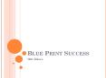 BLUE PRINT SUCCESS Shiv Khera STEPS FOR BUILDING POSITIVE PowerPoint PPT Presentation