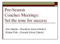 Pre-Season Coaches Meetings: Set the tone for success PowerPoint PPT Presentation