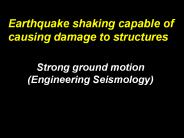 Strong ground motion (Engineering Seismology)