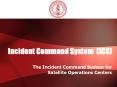 Incident Command System (ICS) The Incident Command System
