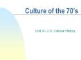 Culture of the 70’s PowerPoint PPT Presentation