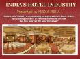 INDIA S HOTEL INDUSTRY Presented by MEDIA INDIA India'