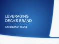 LEVERAGING DECA’S BRAND PowerPoint PPT Presentation