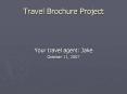 Travel Brochure Project PowerPoint PPT Presentation