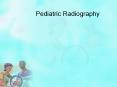 Pediatric Radiography PowerPoint PPT Presentation