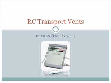 RC Transport Vents PULMONETIC LTV 1000 Overview Electrically