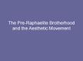 The Pre-Raphaelite Brotherhood and the Aesthetic Movement PowerPoint PPT Presentation