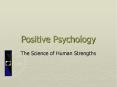 Positive Psychology PowerPoint PPT Presentation