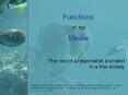Functions of the Media The role of a responsible journalist PowerPoint PPT Presentation