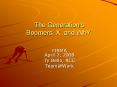 The Generation’s Boomers, X, and WhY PowerPoint PPT Presentation