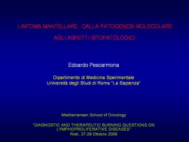 LINFOMA MANTELLARE : DALLA PATOGENESI MOLECOLARE AGLI ASPETTI ISTOPATOLOGICI