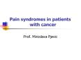 Pain syndromes in patients      with cancer PowerPoint PPT Presentation