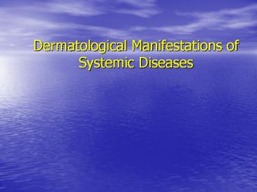 Dermatological Manifestations of Systemic Diseases Skin