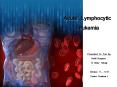 Acute Lymphocytic Leukemia Presented To You by: Heidi PowerPoint PPT Presentation
